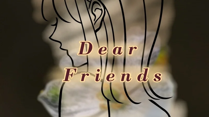 Dear Friends